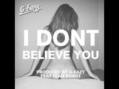 G-Eazy - I Don't Believe You (feat. Team Robot)