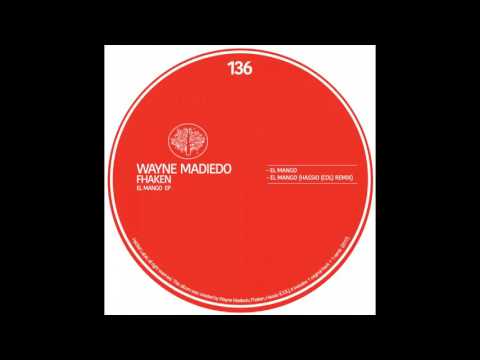 Wayne Madiedo, Fhaken - El Mango (Original Mix)