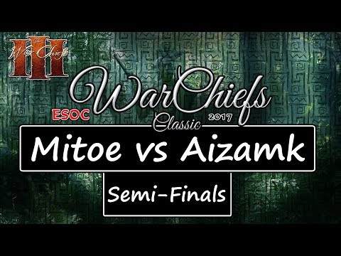 [AoE3] ESOC WarChiefs Classic — SEMI-FINALS: Mitoe vs Aizamk