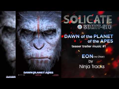Dawn of the Planet of the Apes Teaser Trailer Music #1 Eon by Ninja Tracks