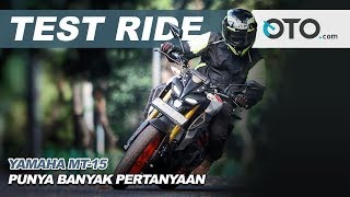 Yamaha MT-15 | Test Ride | Punya Banyak Pertanyaan | OTO.com