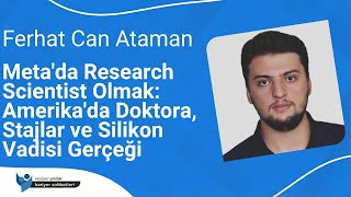 Meta'da Research Scientist Olmak: Amerika'da Doktora, Stajlar ve Silik
