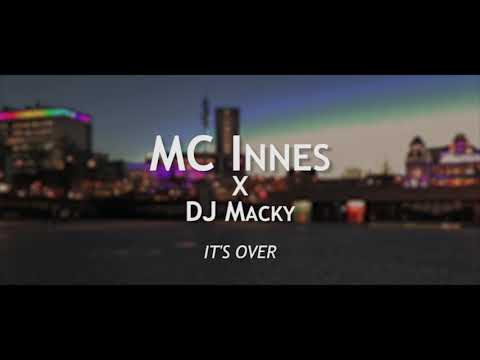 MC INNES - It’s Over 2019 REMIX (DJ Macky)