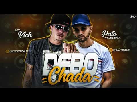 PATO PROBLEMA MC VICK - DEBOCHADA - MÚSICA NOVA
