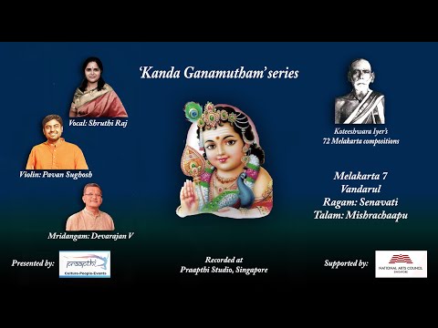 Melakarta 7 - Vandarul, Senavati, Praapthi Events 'Kanda Gaanamutham' series