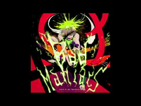 Bad Maniacs (Full Version) / kors k as teranoid