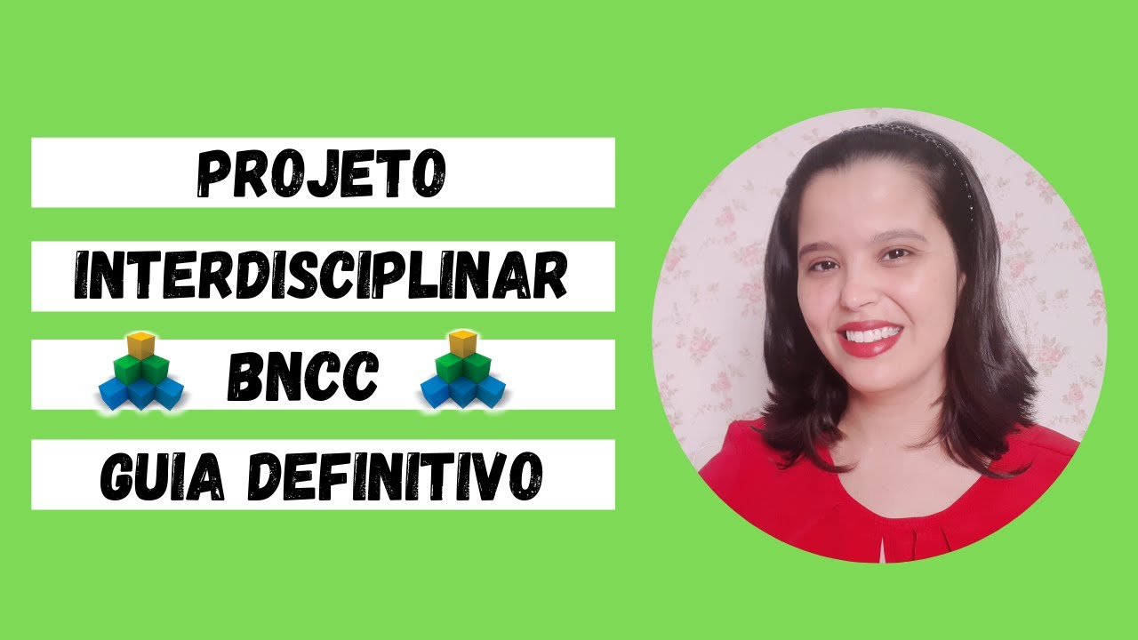 COMO FAZER PROJETO INTERDISCIPLINAR BNCC | Guia Definitivo