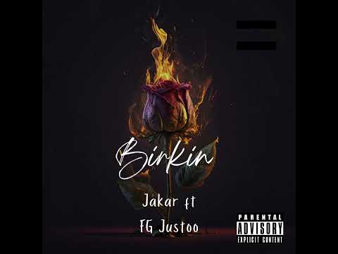King Jakar FT FG JUSTOO- BIRKIN