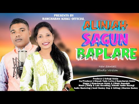 ALINJAH SAGUN BAPLARE || SANTHALI STUDIO VERSION 2025 // RAMCHARAN KISKU & CHINKI HANSDA