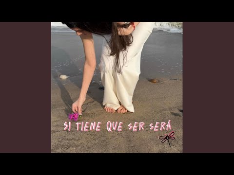 Si Tiene Que Ser Será