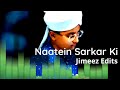 Naatein Sarkar Ki Parhta Hun Mein Slowed Reverb Syed Hassan Ullah Hussaini Jimeez Edits