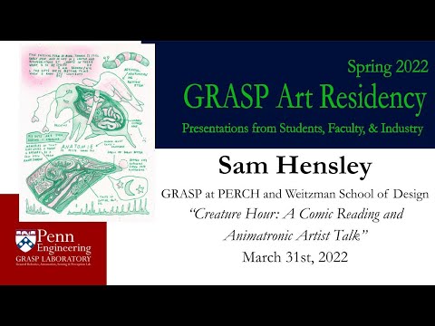 Spring 2022 Robotics Art Residency - Sam Hensley, GRASP at PERCH and Weitzman School of Design
