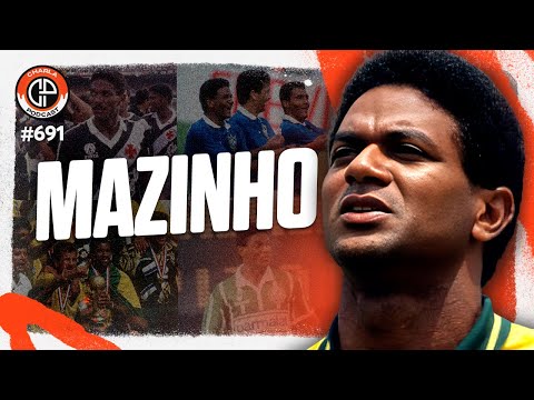 CHARLA #691 - Mazinho [Tetracampeão] 