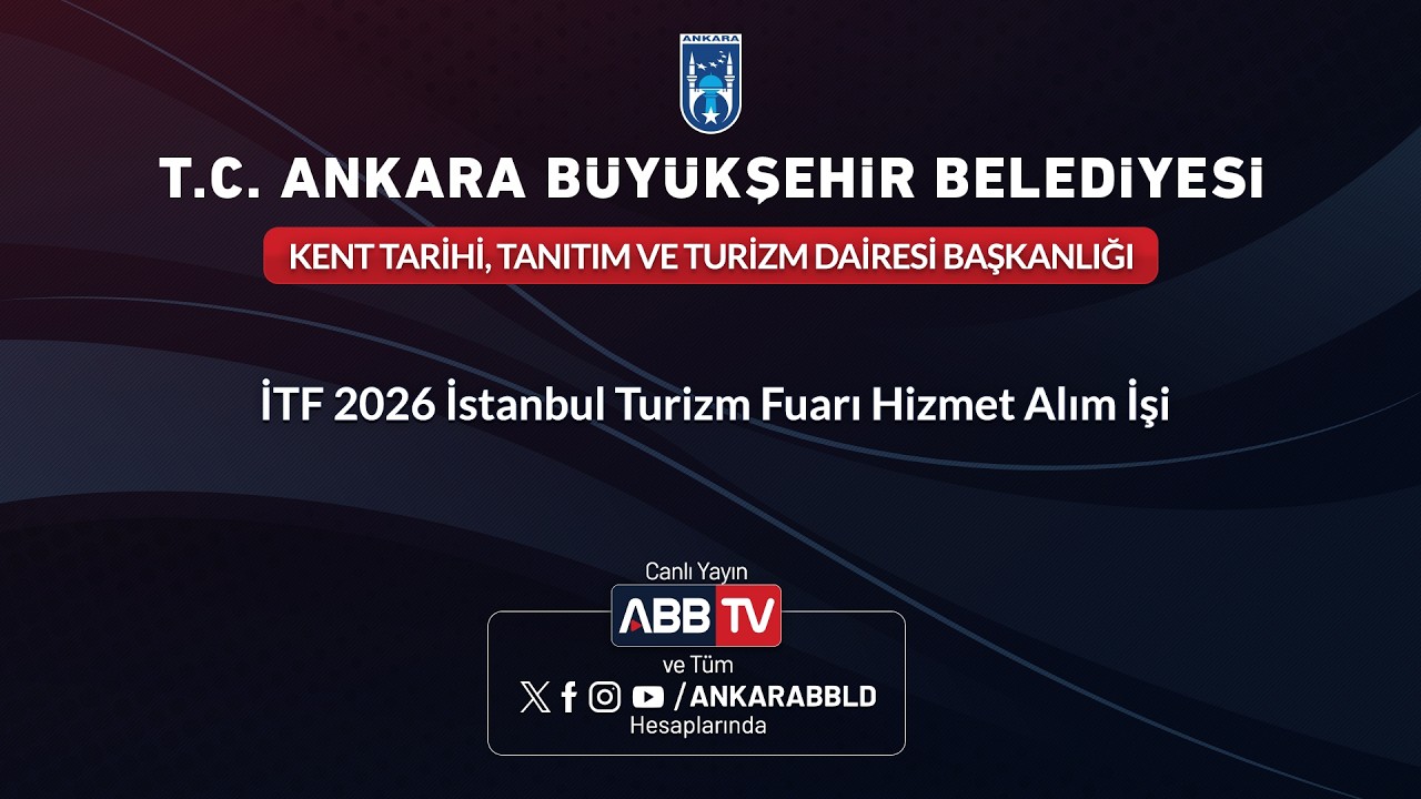 KENT TARİHİ, TANITIM VE TURİZM DAİRESİ BAŞKANLIĞI - İTF 2026 İstanbul Turizm Fuarı Hizmet Alım İşi
