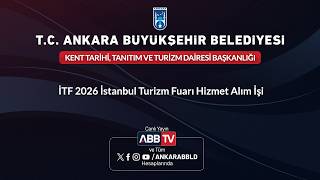 KENT TARİHİ, TANITIM VE TURİZM DAİRESİ BAŞKANLIĞI - İTF 2026 İstanbul 