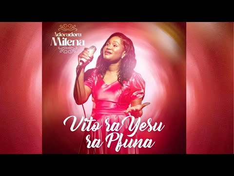 Adoradora Milena | Vito ra Yesu ra Pfuna (Cover Mhalamhala)