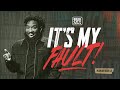 I Got Away/It’s My Fault// Pastor Mike McClure, Jr.