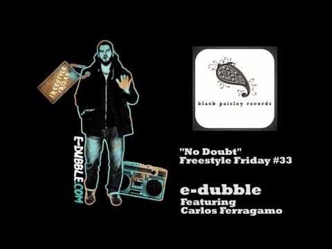 e-dubble - No Doubt feat. Carlos Ferragamo (Freestyle Friday #33)