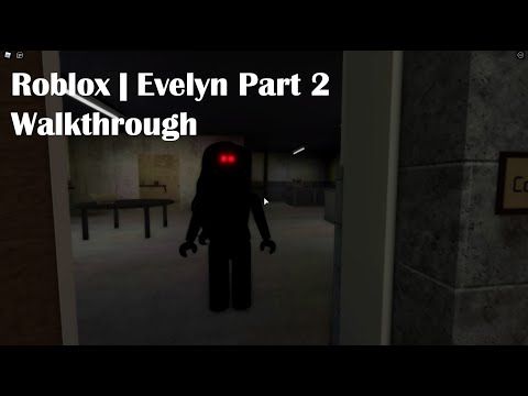 Roblox | Evelyn Part 2 Walkthrough