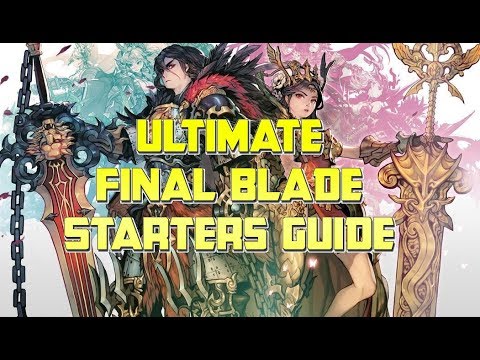 Ultimate Final Blade Starters Guide (Timestamps in Description)