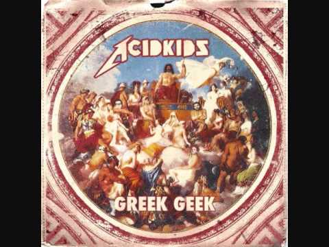Acidkids - Greek Geek