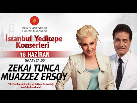 Cumhurbaşkanlığı “İstanbul Yeditepe Konserleri” Zekai Tunca / Muazzez Ersoy