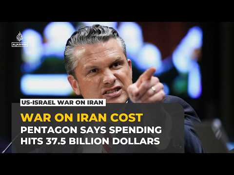 US defence chief Hegseth says war on Iran has cost $37.5bn, seeks $87.6bn more