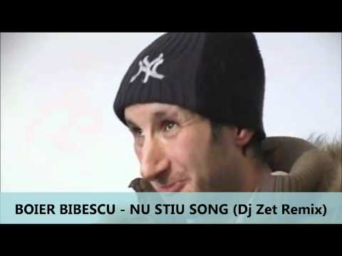 Boier Bibescu - Nu Stiu Song (Dj Zet Remix)
