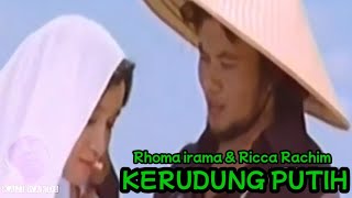 Download lagu KERUDUNG PUTIH _ RHOMA IRAMA & RICCA RACHIM mp3