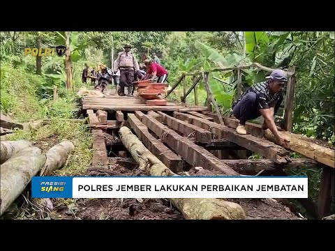 POLRES JEMBER LAKUKAN PERBAIKAN JEMBATAN WUJUD PEDULI MASYARAKAT