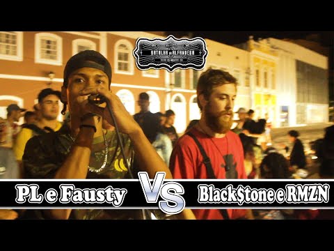 Batalha Da ALfandega - PL e Fausty x Black$tone e RMZN (1a Fase)