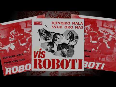 VIS Roboti - Djevojko mala