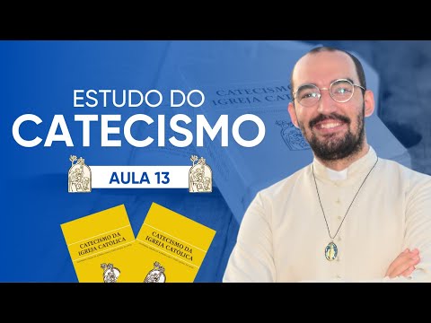 Estudo do Catecismo - Aula 13° | Pe. Gabriel Vila Verde