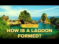 What Is A Lagoon How Is A Lagoon Formed Geography Term