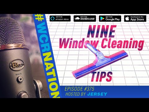 9 Window Cleaning Tips | WCR Nation Ep. 375 | A Window Cleaning Podcast
