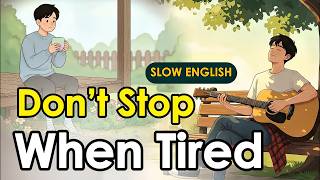 Don’t Stop When You’re Tired — Stop When You’re Done (English Motivation)