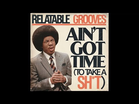 Ain't Got Time To Take a Sh*t (obscure 60s soul)