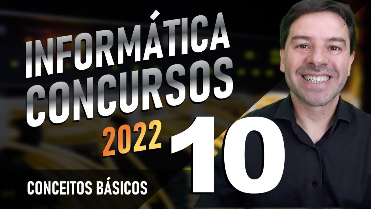 Conceitos Básicos Informática Concursos 2022 | Aula 10