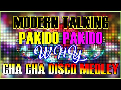MODERN TALKING x PAKIDO KIDO x WHY ⚡ NONSTOP CHA CHA MEDLEY REMIX 2023 - CHA CHA CHA REMIX 2023