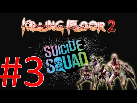 SUICIDE SQUAD! (YouTube VS. Twitch) | Killing Floor 2 #3