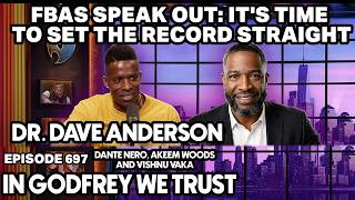 Godfrey Apologizes to FBAs | Dave Anderson, Dante Nero, Akeem Woods, and Vishnu Vaka | IGWT 697
