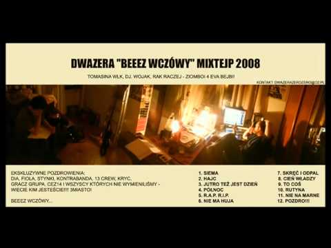 DwaZera - 02. Hajc - 'Beeez Wczówy Mixtejp 2008'