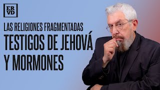 ERVD | Las subdivisiones de las religiones ejemplificadas en dos denominaciones llamativas