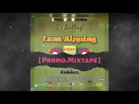ZJ Sci'Burg - Lean Sipping Riddim [ PROMO.MIXTAPE ]