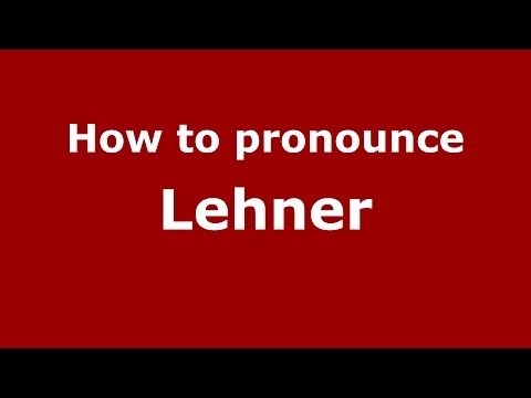 How to pronounce Lehner (Germany/German) - PronounceNames.com