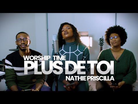 WORSHIP TIME | Nathie Priscilla - C'est encore possible