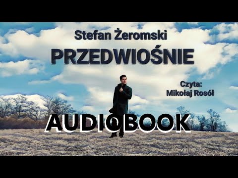 PRZEDWIOŚNIE AUDIOBOOK 🎧 Stefan Żeromski 🌼