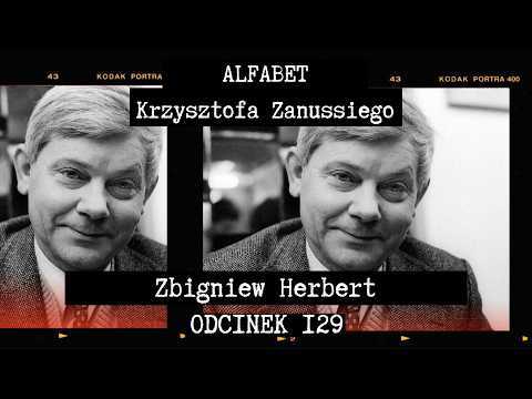 ALFABET KRZYSZTOFA ZANUSSIEGO | ZBIGNIEW HERBERT | ODC. 129