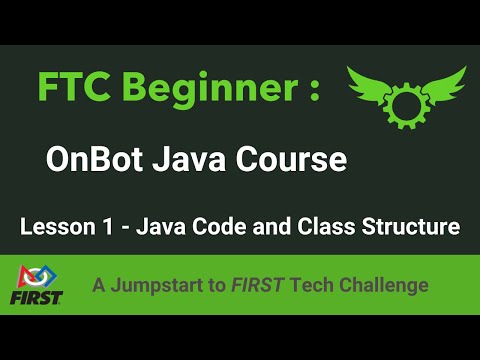 Ftc Beginner Onbot Java Course Lesson 1 Java Code And Class Structure