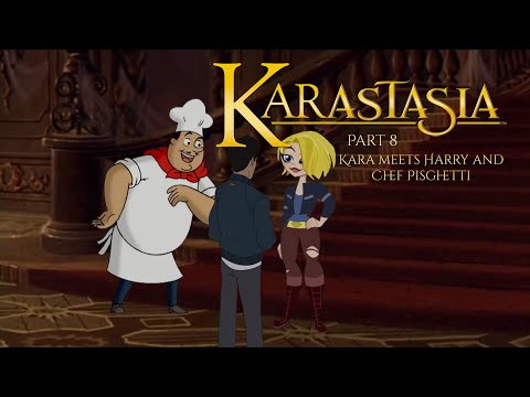 "KarastaSia" Part 8 - Kara meets Harry and Chef Pisghetti